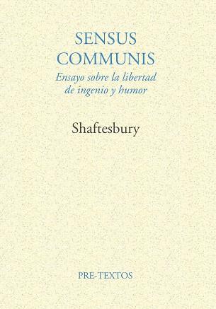 SENSUS COMMUNIS ENSAYO SOBRE LA LIBERTAD DE INGENIO Y HUMOR | 9788481910452 | SHATTESBURY