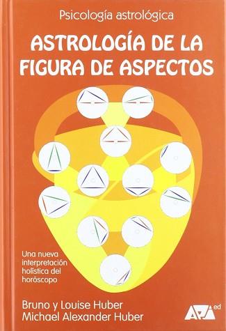 ASTROLOGIA DE LA FIGURA DE ASPECTOS | 9788493279059 | HUBER, BRUNO