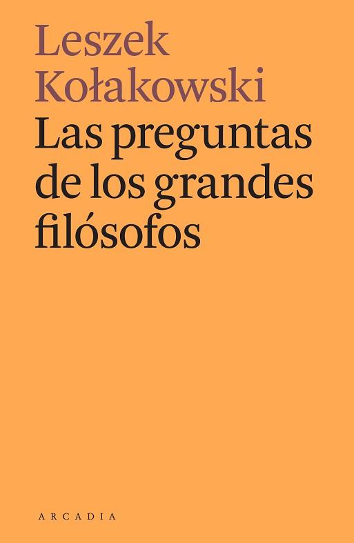 PREGUNTAS DE LOS GRANDES FILÓSOFOS | 9788412373141 | KOLAKOWSKI, LESZEK