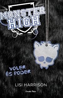 MONSTER HIGH 3. VOLER ÉS PODER | 9788499326528 | LISI HARRISON