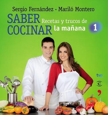 SABER COCINAR. RECETAS Y TRUCOS DE LA MAÑANA DE LA | 9788467036091 | MARILO MONTERO / SERGIO FERNANDEZ