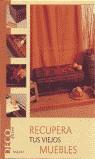 RECUPERA TUS VIEJOS MUEBLES | 9788434502611 | VARIS