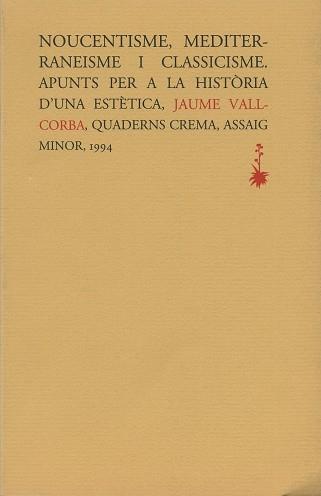 NOUCENTISME MEDITERRANEISME I CLASSICISME APUNTS D | 9788477271338 | VALLCORBA, JAUME