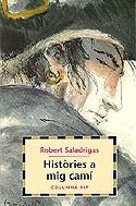 HISTORIES A MIG CAMI | 9788483004777 | SALADRIGAS, ROBERT