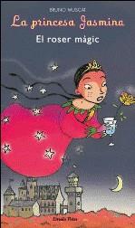 PRINCESA JASMINA: EL ROSER MAGIC (Nº2) | 9788499321561 | MUSCAT, BRUNO / EDITH