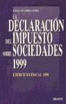 DECLARACION DEL IMPUESTO SOBRE SOCIEDADES 1999, LA | 9788423416677 | SEGARRA FERRE, ANGEL