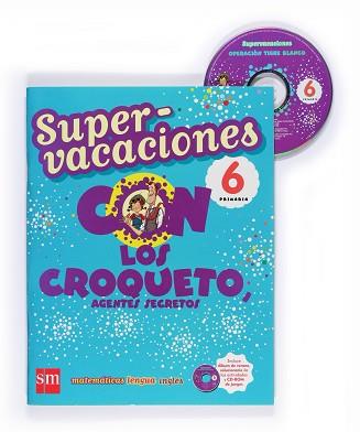 SUPER VACACIONES CON LOS CROQUETO 6 EP | 9788467526141 | ORO PRADERA, BEGOÑA / GINER, TOMÁS / ARANZUBÍA, VALVANERA / ASHON, LOUISE / ECHEVARRÍA, ESTHER