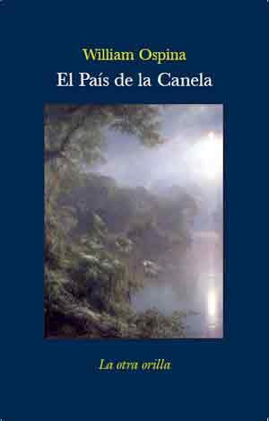 PAIS DE LA CANELA EL | 9788492451449 | OSPINA, WILLIAM