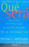 QUE SERA | 9788408022206 | DERTOUZOS, MICHAEL L.