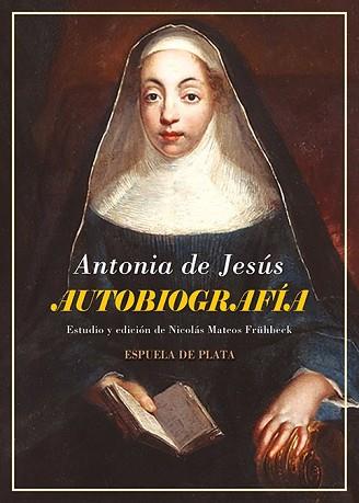 AUTOBIOGRAFÍA ANTONIA DE JESUS | 9788419877857 | JESÚS, ANTONIA DE