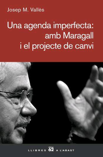 AGENDA IMPERFECTA AMB MARAGALL I EL PROHECTE DE CANVI | 9788429760866 | VALLES, JOSEP Mº