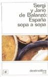 ESPAÑA SOPA A SOPA | 9788423325597 | BALANZO, SERGI Y JANO