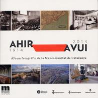 ÀLBUM FOTOGRÀFIC DE LA MANCOMUNITAT DE CATALUNYA: AHIR-AVUI, 1914-2014 | 9788498036985 | FORCADELL I ESTELLER, F. XAVIER