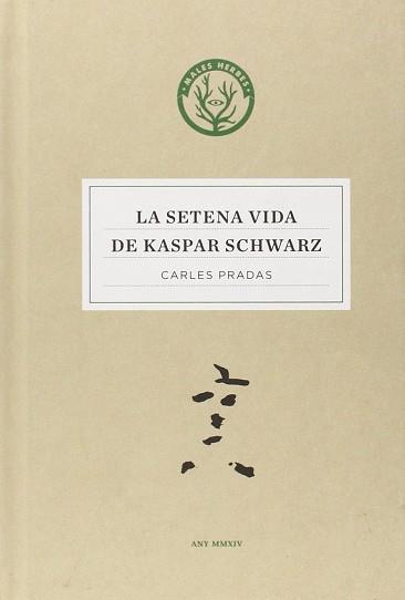 LA SETENA VIDA DE KASPAR SCHWARZ | 9788494188886 | CARLES PRADAS