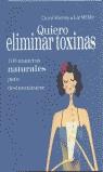 QUIERO ELIMINAR TOXINAS | 9788420537085 | MORLEY, CAROL