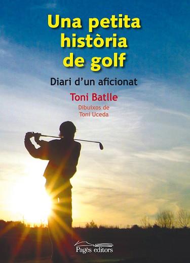 PETITA HISTORIA DEL GOLF UNA | 9788497798846 | BATLLE, TONI
