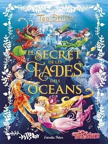 SECRET DE LES FADES DELS OCEANS | 9788491370772 | STILTON, TEA