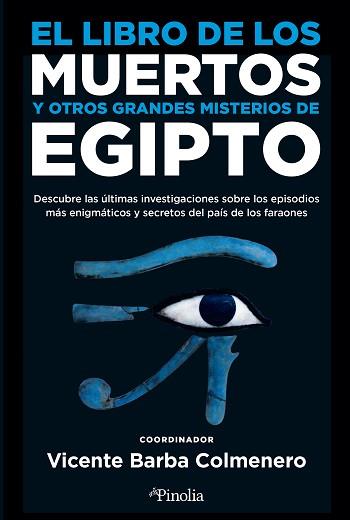 LIBRO DE LOS MUERTOS Y OTROS GRANDES MISTERIOS DE EGIPTO | 9788418965531 | VICENTE BARBA COLMENERO