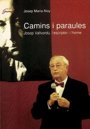 CAMINS I PARAULES JOSEP VALLVERDU | 9788479354862 | ALOY, JOSEP MARIA