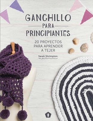 GANCHILLO PARA PRINCIPIANTES | 9788416407101 | SHRIMPTON, SARAH