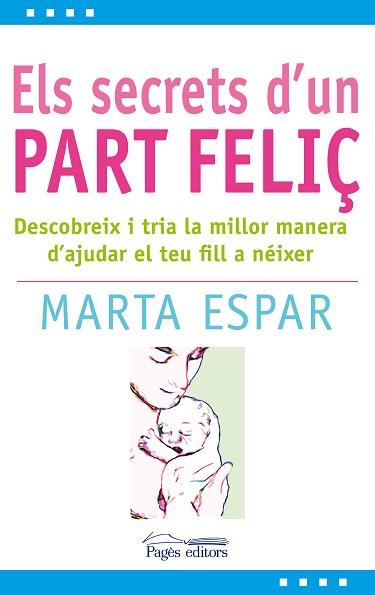 SECRETS D'UN PART FELIÇ ELS | 9788497799904 | ESPAR, MARTA