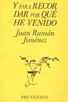 Y PARA RECORDAR POR QUE HE VENIDO | 9788487101243 | JIMENEZ, JUAN RAMON