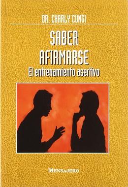 SABER AFIRMARSE EL ENTRENAMIENTO ASERTIVO | 9788427122345 | CUNGI, CHARLY