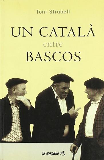 CATALA ENTRE BASCOS UN | 9788495616661 | STRUBELL, TONI