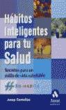 HABITOS INTELIGENTES PARA TU SALUD | 9788497351454 | COMELLAS JOSEP
