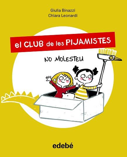 CLUB DE LES PIJAMISTES 1. NO MOLESTEU | 9788468356211 | BINAZZI, GIULA