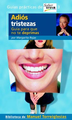 ADIOS TRISTEZAS SABER VIVIR 3 | 9788403094864 | MANUEL TORREIGLESIAS / MARGARITA ROJAS