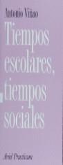 TIEMPOS ESCOLARES TIEMPOS SOCIALES | 9788434428065 | VIÑAO, ANTONIO