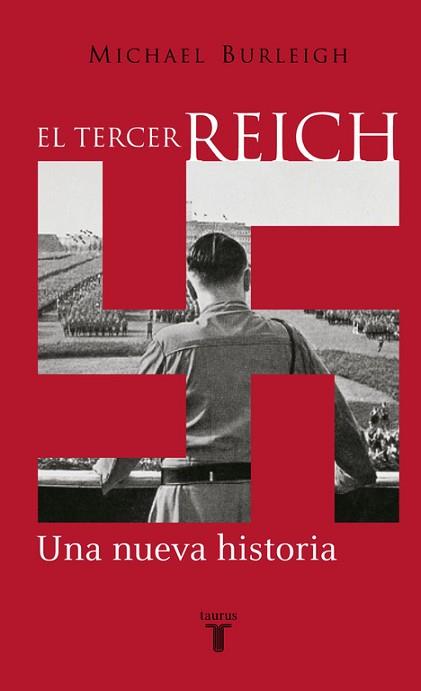 TERCER REICH UNA NUEVA HISTORIA, EL | 9788430604586 | BURLEIGH, MICHAEL