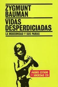 VIDAS DESPERDICIADAS LA MODERNIDAD Y SUS PARIAS | 9788449316715 | BAUMAN, ZYGMUNT