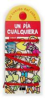 UN DIA CUALQUIERA (CUERDA DEL SABER 3+AÑOS) | 9788434895454 | VARIS