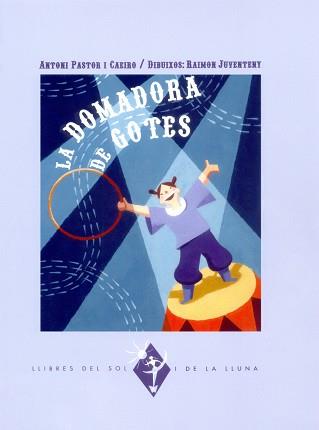 DOMADORA DE GOTES LA | 9788484158646 | PASTOR, ANTONI / JUVENTENY, RAIMON