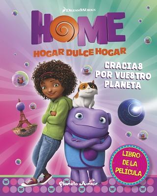 HOME. EL LIBRO DE LA PELÍCULA. GRACIAS POR VUESTRO PLANETA | 9788408139256 | DREAMWORKS