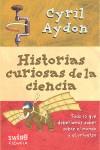 HISTORIAS CURIOSAS DE LA CIENCIA | 9788496746329 | AYDON, CYRIL