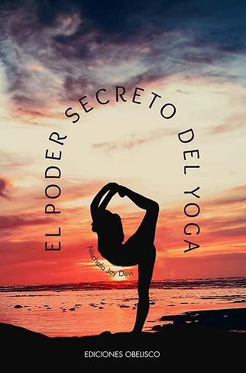 PODER SECRETO DEL YOGA | 9788411720502 | JOY DEVI, NISCHALA