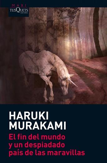 FIN DEL MUNDO Y UN DESPIADADO PAÍS DE LAS MARAVILLAS | 9788483835807 | MURAKAMI, HARUKI