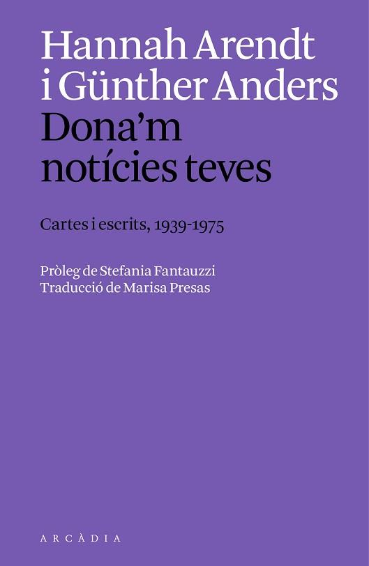 DONA'M NOTÍCIES TEVES. | 9788412999754 | ANDERS, GÜNTHER / ARENDT, HANNAH