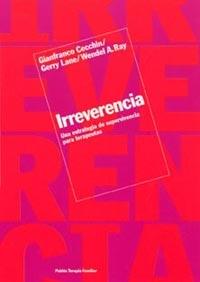 IRREVERENCIA UNA ESTRATEGIA DE SUPERVIVENCIA PARA TERAPEUTAS | 9788449313042 | CECCHIN, GIANFRANCO