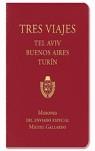 TRES VIAJES ( TEL AVIV, BUENOS AIRES, TURIN ) | 9788489929890 | GALLARDO, MIGUEL