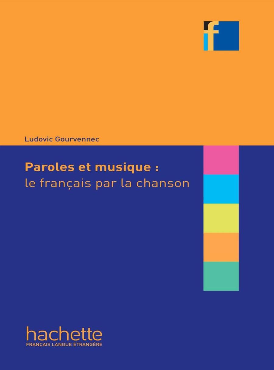 PAROLES MUSIQUE FRANÇAIS PAR LA CHANSON | 9782014016161 | GOURVENNEC, LUDOVIC
