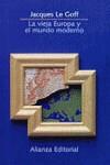 VIEJA EUROPA Y EL MUNDO MODERNO, LA (LB) | 9788420607689 | LE GOFF, JACQUES