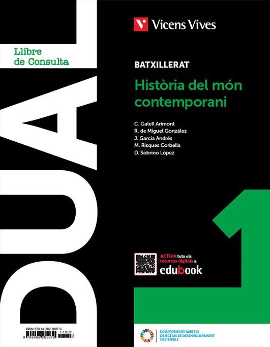 HISTORIA DEL MON CONTEM.. 1 (LC+QA+DIGITAL) (DUAL) | 9788468285870 | GATELL ARIMONT, CRISTINA / R. DE MIGUEL / J. GARCÍA / RISQUES CORBELLA, MANEL / D. SOBRINO