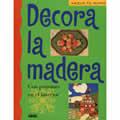 DECORA LA MADERA | 9788432984914 | VARIS