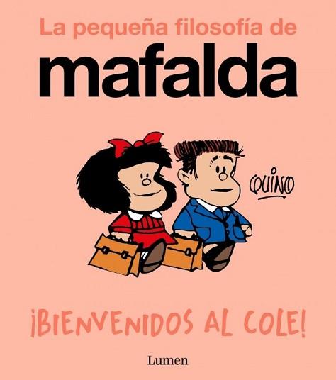 BIENVENIDOS AL COLE! (LA PEQUEÑA FILOSOFÍA DE MAFALDA) | 9788426433985 | QUINO