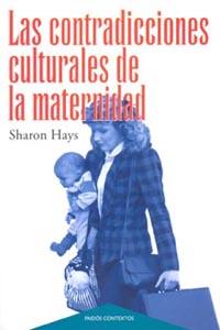 CONTRADICCIONES CULTURALES DE LA MATERNIDAD, LAS | 9788449305337 | HAYS, SHARON