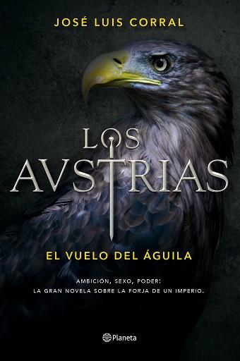 LOS AUSTRIAS. EL VUELO DEL ÁGUILA | 9788408156390 | CORRAL, JOSÉ LUIS